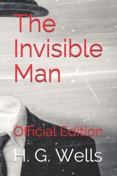 The Invisible Man - H G Wells - Bøger - Independently Published - 9781705939789 - 14. juli 2019