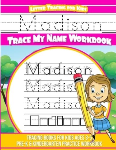 Cover for Yolie Davis · Madison Letter Tracing for Kids Trace my Name Workbook (Paperback Book) (2019)