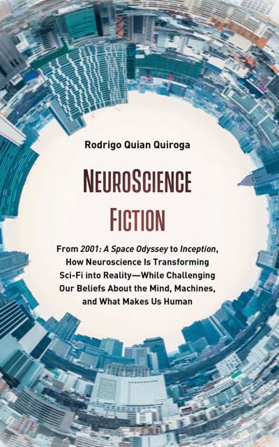 Cover for Rodrigo Quian Quiroga · Neuroscience Fiction (CD) (2020)