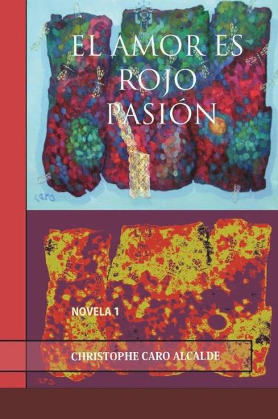 Cover for Christophe Caro Alcalde · El Amor Es Rojo Pasion (Paperback Book) (2018)