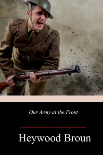 Cover for Heywood Broun · Our Army at the Front (Paperback Book) (2018)