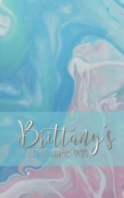 Cover for Iphosphenes Journals · Brittany's List of Wedding Tasks (Paperback Bog) (2018)