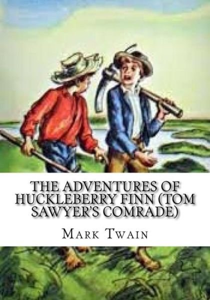 Cover for Mark Twain · The Adventures of Huckleberry Finn (Tom Sawyer's Comrade) (Pocketbok) (2018)