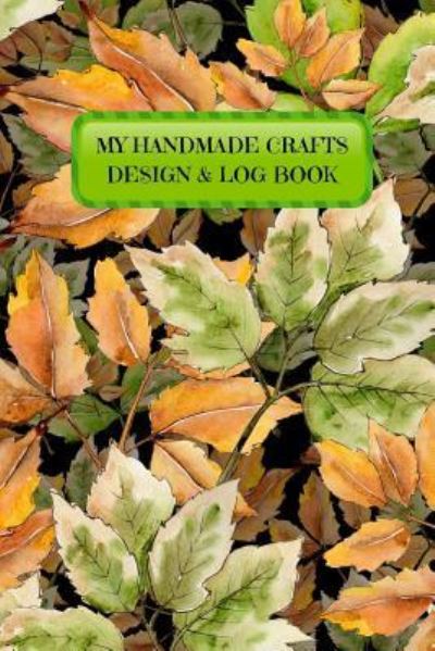 Cover for Rainbow Cloud Press · My Handmade Crafts Design and Log Book (Paperback Book) (2018)