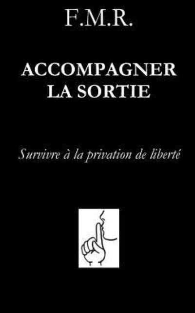 Cover for F M R · Accompagner La Sortie (Taschenbuch) (2018)