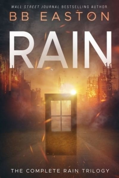 Cover for Bb Easton · The Complete Rain Trilogy: Praying for Rain / Fighting for Rain / Dying for Rain (Paperback Book) (2021)