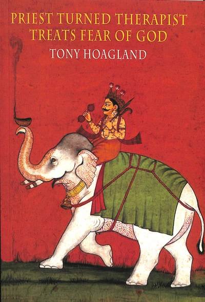 Cover for Tony Hoagland · Priest Turned Therapist Treats Fear of God (Pocketbok) [International edition] (2019)