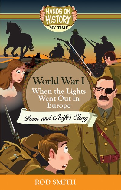 Cover for Rod Smith · World War 1: When the lights went out in Europe, Liam and Aoife's story (Paperback Book) (2019)