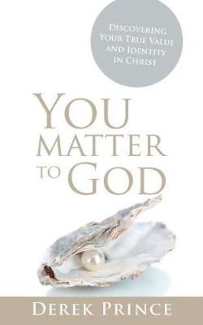 You Matter To God - Derek Prince - Books - DPM-UK - 9781782635789 - June 19, 2018