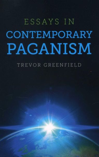 Cover for Trevor Greenfield · Essays in Contemporary Paganism (Paperback Book) (2013)