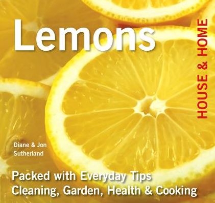 Lemons: House & Home - Diane Sutherland - Książki - Flame Tree Publishing - 9781783612789 - 28 lipca 2014