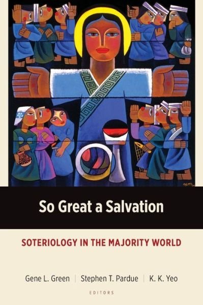 Cover for Gene L. Green · So Great a Salvation: Soteriology in the Majority World - Majority World Theology (Pocketbok) (2017)