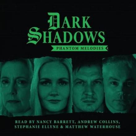 Dark Shadows - Phantom Melodies - Rob Morris - Audio Book - Big Finish Productions Ltd - 9781785759789 - March 31, 2017