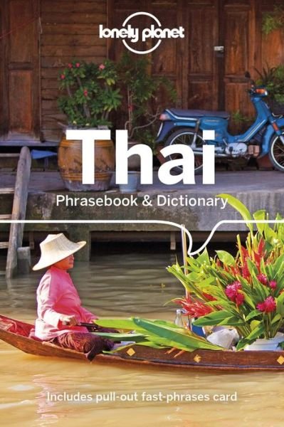 Lonely Planet Thai Phrasebook & Dictionary - Phrasebook - Lonely Planet - Livros - Lonely Planet Global Limited - 9781786570789 - 14 de setembro de 2018