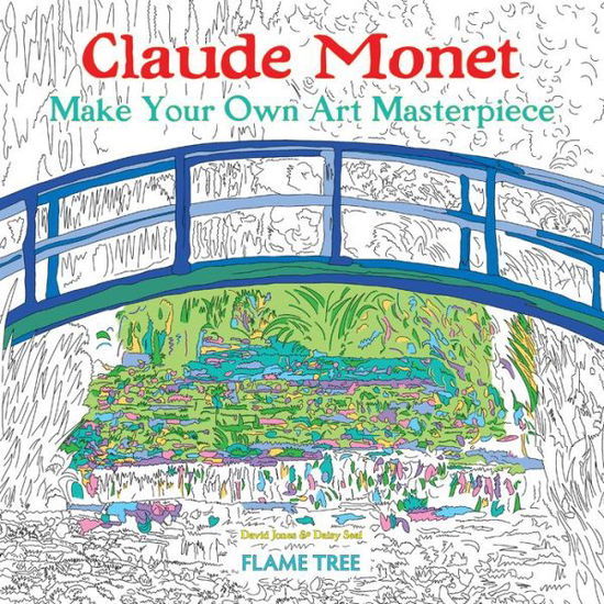 Claude Monet (Art Colouring Book): Make Your Own Art Masterpiece - Colouring Books - Daisy Seal - Books - Flame Tree Publishing - 9781787557789 - January 15, 2020