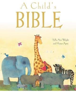 Cover for Sally Ann Wright · A Child's Bible (Hardcover bog) [Gift edition] (2019)