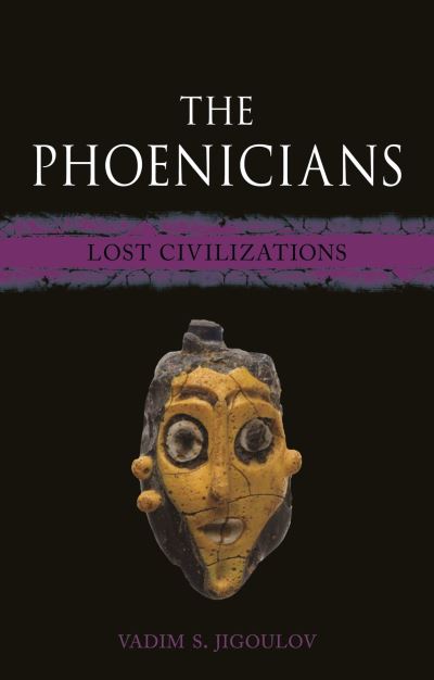 Cover for Vadim S. Jigoulov · The Phoenicians: Lost Civilizations - Lost Civilizations (Hardcover Book) (2022)