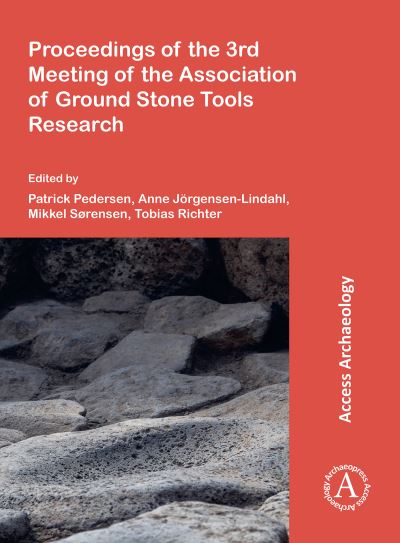 Cover for Proceedings of the 3rd Meeting of the Association of Ground Stone Tools Research (Paperback Book) (2022)