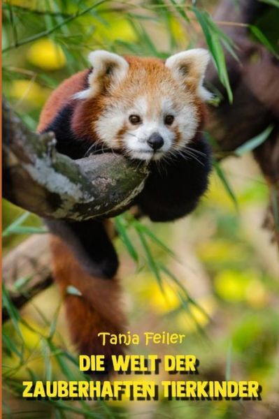 Cover for Tanja Feiler F · Die Welt Der Zauberhaften Tierkinder (Paperback Bog) (2018)