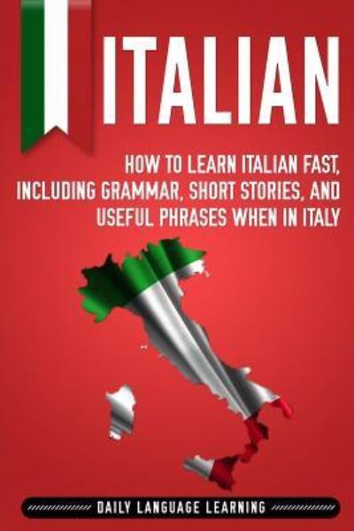 Italian - Daily Language Learning - Kirjat - Independently Published - 9781794164789 - tiistai 15. tammikuuta 2019