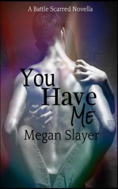 Cover for Megan Slayer · You Have Me (Pocketbok) (2019)