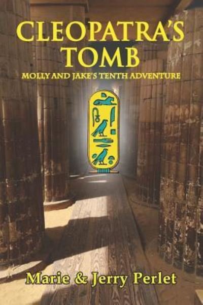 Cleopatra's Tomb - Marie and Jerry Perlet - Bøger - Independently Published - 9781797093789 - 17. februar 2019