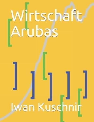 Cover for Iwan Kuschnir · Wirtschaft Arubas (Paperback Bog) (2019)