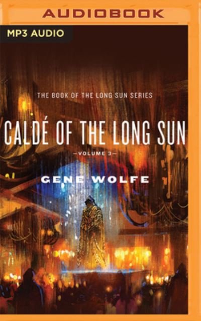 Cover for Gene Wolfe · Caldé of the Long Sun (CD) (2022)