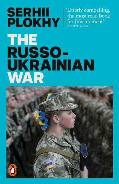 Cover for Serhii Plokhy · The Russo-Ukrainian War: From the bestselling author of Chernobyl (Paperback Book) (2023)