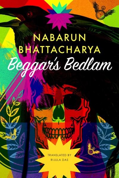 Cover for Nabarun Bhattacharya · Beggar’s Bedlam - The India List (Hardcover Book) (2024)