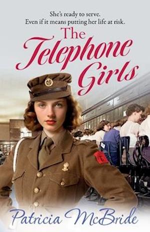 Cover for Patricia McBride · The Telephone Girls: A heartbreaking, emotional wartime saga series from Patricia McBride - Lily Baker Series (Paperback Book) (2024)