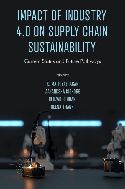 Impact of Industry 4.0 on Supply Chain Sustainability: Current Status and Future Pathways (Hardcover Book) (2024)