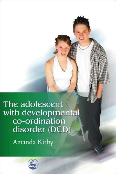 Cover for Amanda Kirby · The Adolescent with Developmental Co-ordination Disorder (DCD) (Paperback Book) (2003)