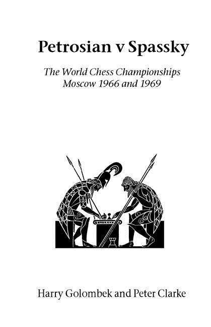 Cover for Harry Golombek · Petrosian V Spassky: The World Championships 1966 and 1969 (Paperback Book) (2004)