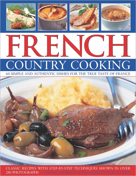 French Country Cooking - Carole Clements - Książki - Anness Publishing - 9781844766789 - 31 grudnia 2016