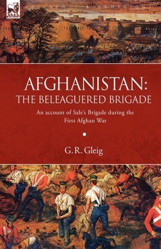 Cover for G R Gleig · Afghanistan: the Beleaguered Brigade-An Account of Sale's Brigade During the First Afghan War (Innbunden bok) (2008)