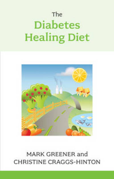 Cover for Christine Craggs-Hinton · The Diabetes Healing Diet (Paperback Book) (2012)