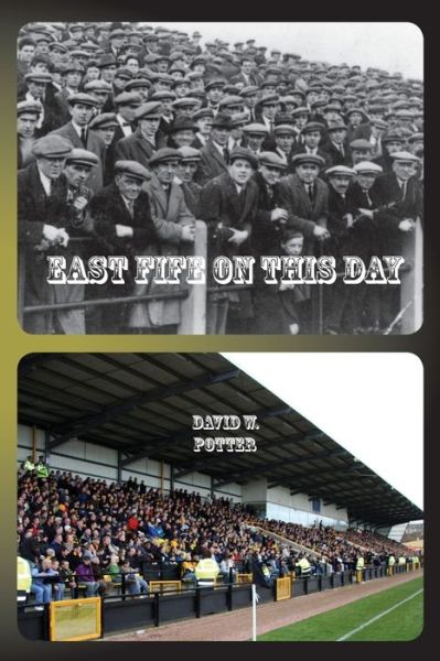 Cover for David W. Potter · East Fife On This Day (Pocketbok) (2019)