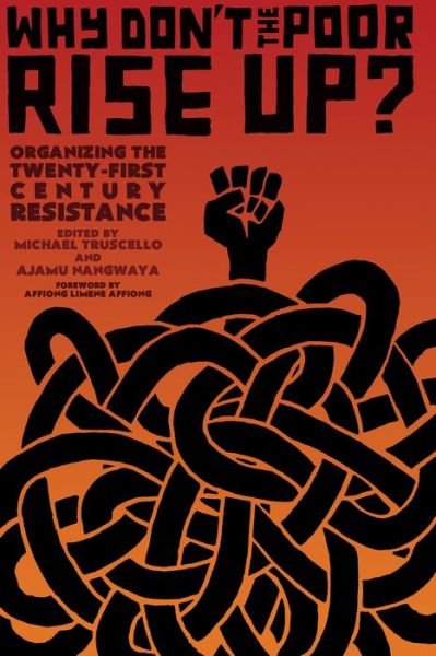 Cover for Ajamu Nangwaya · Why Don't The Poor Rise Up?: Organizing the Twenty-First Century Resistance (Paperback Book) (2017)