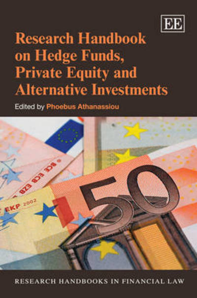 Cover for Phoebus Athanassiou · Research Handbook on Hedge Funds, Private Equity and Alternative Investments - Research Handbooks in Financial Law series (Hardcover Book) (2012)