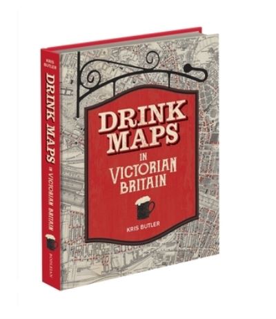 Cover for Kris Butler · Drink Maps in Victorian Britain (Hardcover Book) (2024)