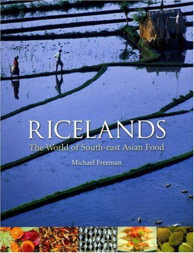 Ricelands: The World of South-east Asian Food - Michael Freeman - Books - Reaktion Books - 9781861893789 - June 1, 2008