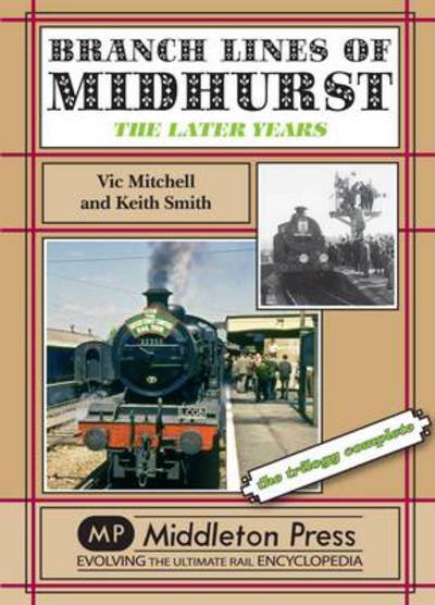 Cover for Vic Mitchell · Branch Lines of Midhurst: The Last Years-the Trilogy Completed - Branch Lines (Hardcover Book) (2010)