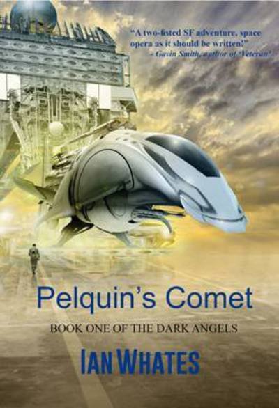 Cover for Ian Whates · Pelquin's Comet - The Dark Angels (Taschenbuch) (2015)
