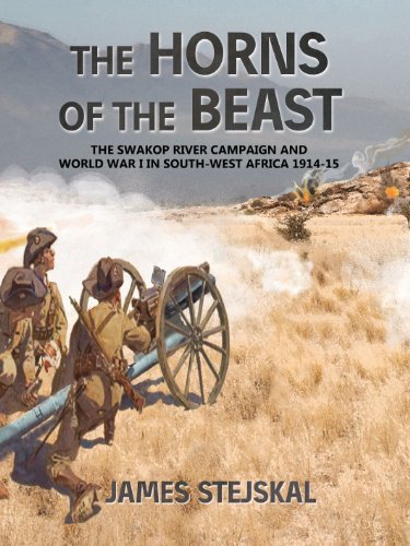 Cover for James Stejskal · The Horns of the Beast: The Swakop River Campaign and World War I in South-West Africa 1914-15 (Paperback Book) (2014)