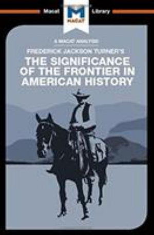 Cover for Joanna Dee Das · An Analysis of Frederick Jackson Turner's The Significance of the Frontier in American History - The Macat Library (Hardcover Book) (2017)