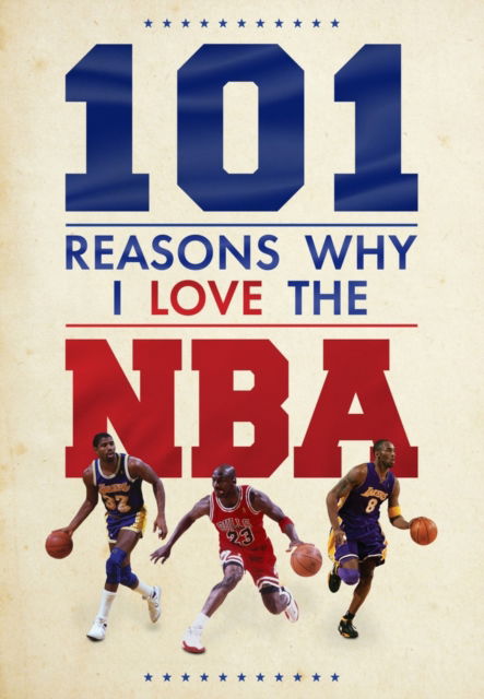 Cover for Scott Reeves · 101 Reasons Why I Love The NBA (Hardcover Book) (2024)