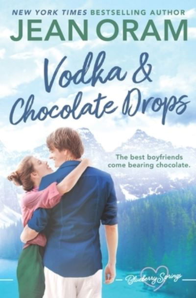 Jean Oram · Vodka and Chocolate Drops: A Blueberry Springs Sweet Romance - Blueberry Springs (Paperback Book) (2018)