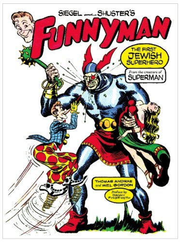 Cover for Mel Gordon · Siegel And Shuster's Funnyman: The First Jewish Superhero, from the Creators of Superman (Paperback Book) (2010)