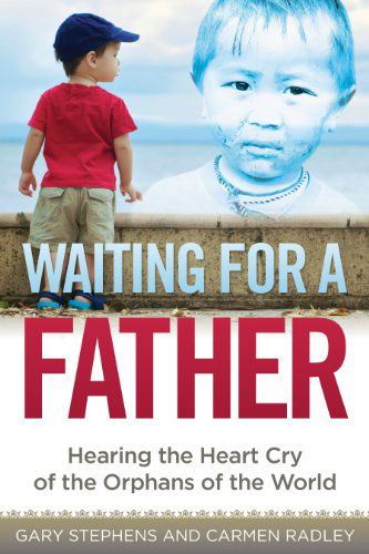 Cover for Carmen Radley · Waiting for a Father: Hearing the Heart-cry of the Orphans of the World (Paperback Book) (2013)